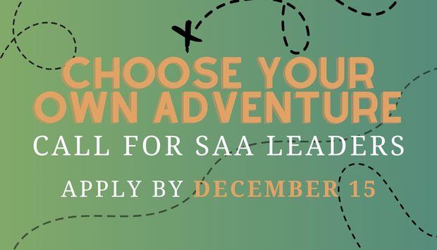 Choose Your Own Adventure: Call for SAA Leaders, apply by December 15